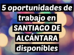 5 oportunidades de trabajo en SANTIAGO DE ALCÁNTARA disponibles