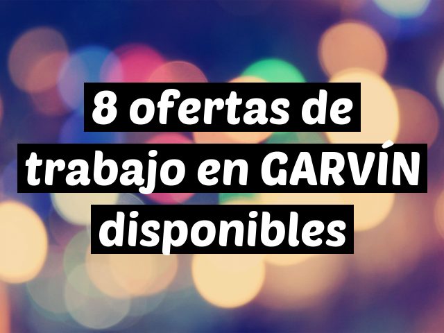 8 ofertas de trabajo en GARVÍN disponibles